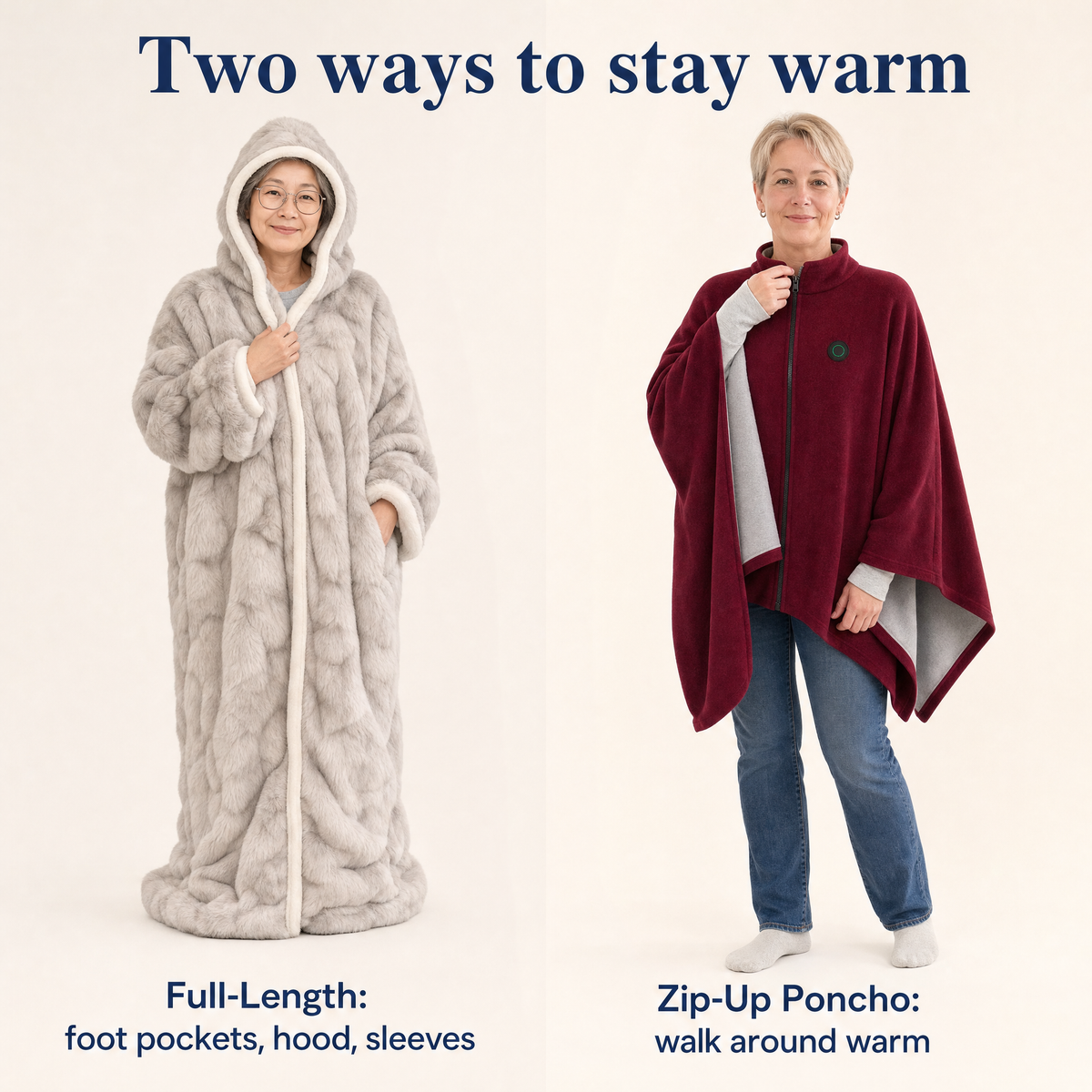 Two ways to stay warm: Full-Length and Zip-Up Poncho